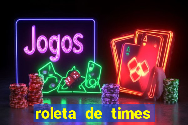 roleta de times champions league